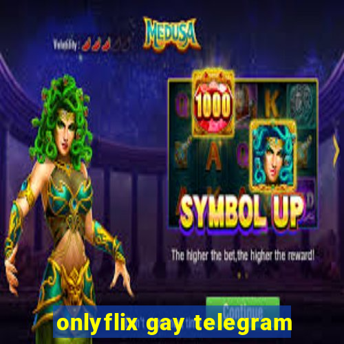 onlyflix gay telegram